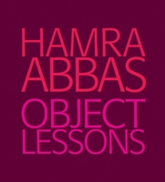 Hamra Abbas: Object Lessons 0955177995 Book Cover