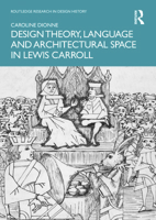 Design Theory, Language and Architectural Space in Lewis Carroll 1032285001 Book Cover