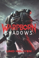 Warpborn Shadows: The Rise of Chaos and the Reckoning of the Primarchs B0DPRZDY3F Book Cover