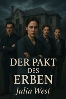 DER PAKT DES ERBEN: Eine düstere Gothic-Romanze voller Geheimnisse, Begierde und gefährlichem Erbe (German Edition) B0FJXW5N9D Book Cover