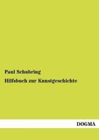 Hilfsbuch Zur Kunstgeschichte 3954546531 Book Cover