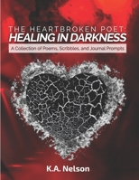 The Heartbroken Poet: Healing in Darkness 0578293617 Book Cover