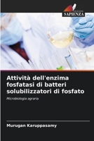 Attività dell'enzima fosfatasi di batteri solubilizzatori di fosfato (Italian Edition) 6207116968 Book Cover