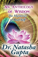 An Anthology of Wisdom: The Mysteries of Real Self 1088123597 Book Cover