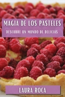 Magia de los Pasteles: Descubre un Mundo de Delicias 1835197116 Book Cover