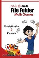 3rd & 4th Grade File Folder Math Games - Multiplication & Division Games 1545404380 Book Cover