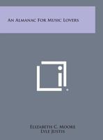 An Almanac For Music-Lovers 0548446652 Book Cover