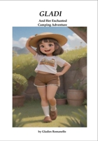 Gladi And Her Enchanted Camping Adventure: And Her Enchanted Camping Adventure B0F2JG4V4S Book Cover