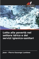 Lotta alla povertà nel settore idrico e dei servizi igienico-sanitari (Italian Edition) 6209856330 Book Cover