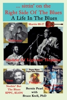...sittin' on the Right Side of the Blues : My Life in the Blues 0996625062 Book Cover
