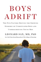 Boys Adrift: Five Factors Driving the Growing Epidemic of Unmotivated Boys and Underachieving Young Men
