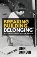 Breaking Building Belonging: Why the Voices We Follow Matter B0FN7SKDBK Book Cover