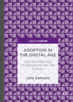 Adoption in the Digital Age: Opportunities and Challenges for the 21st Century 3319889338 Book Cover