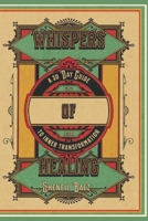 Whispers of Healing: A 30 Day Guide to Inner Transformation B0CM983B5Q Book Cover