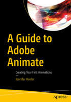 A Guide to Adobe Animate: Creating Your First Animations B0FS5M2HVT Book Cover
