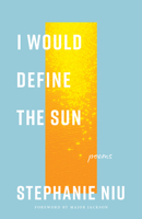 I Would Define the Sun: Poems 0826507719 Book Cover