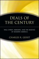 Deals of the Century: Wall Street, Mergers, and the Making of Modern America 0471263974 Book Cover