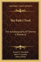 The Path I Trod: The Autobiography Of Terence V. Powderly 1163178160 Book Cover