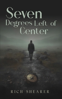 Seven Degrees Left of Center Memoir 1972989006 Book Cover