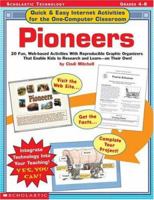 Quick & Easy Internet Activities For The One-Computer Classroom: Pioneers (Scholastic Technology, Grades 4-8) 0439280419 Book Cover