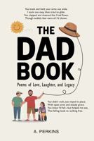 The Dad Book: Poems of Love, Laughter, and Legacy (Whispers of Family Series) 1967367515 Book Cover