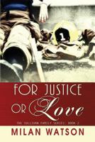 For Justice or Love 0620774088 Book Cover