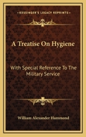 A Treatise On Hygiene: With Special Reference to the Military Service 1017994323 Book Cover