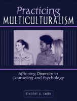 Practicing Multiculturalism: Affirming Diversity in Counseling and Psychology 020533640X Book Cover