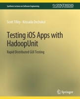 Testing iOS Apps with HadoopUnit: Rapid Distributed GUI Testing 3031014200 Book Cover