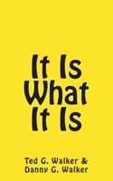 It Is What It Is 1541031180 Book Cover
