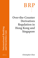 Over-The-Counter Derivatives Regulation in Hong Kong and Singapore 9004343393 Book Cover