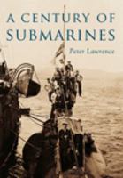 A Century of Submarines 0752454773 Book Cover