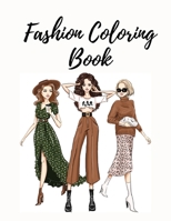 Fashion Coloring Book: Feel Like A Fashion Designer A coloring book for all ages with beautiful illustrations. B08WK5QTDF Book Cover