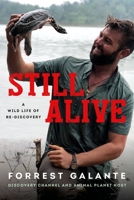 Still Alive: A Wild Life of Rediscovery 0306924277 Book Cover