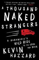 A Thousand Naked Strangers: a Paramedic’s Wild Ride to the Edge and Back 1501110861 Book Cover