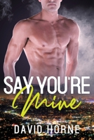 Say You're Mine 1691408360 Book Cover