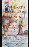 MY HEART'S BRAIN & MY MIND'S WICKED THOUGHTS II The created explores creativity 9375277739 Book Cover