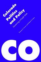 Colorado Politics and Policy: Governing a Purple State 0803240740 Book Cover