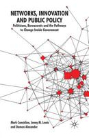 Networks, Innovation and Public Policy: Politicians, Bureaucrats and the Pathways to Change Inside Government 1349305537 Book Cover