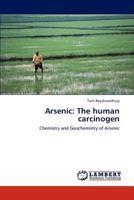 Arsenic: The human carcinogen: Chemistry and Geochemistry of Arsenic 3659152501 Book Cover