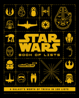 Star Wars: Book of Lists: 100 Lists Compiling a Galaxy's Worth of Trivia 0760365636 Book Cover
