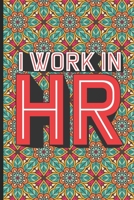 I Work In HR: HR Coloring Book For Adults, Funny HR Notebook, To Do List Planner, Stress Relieving Coloring For HR Employees, HR Managers, Human Resources Employees 1672508916 Book Cover