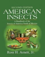 American Insects: A Handbook of the Insects of America North of Mexico, Second Edition 1138423718 Book Cover