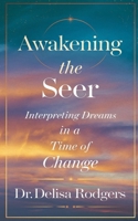 Awakening the Seer: Interpreting Dreams in a Time of Change B0F1ZV8PZD Book Cover