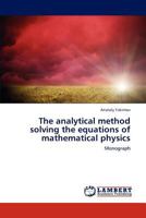The Analytical Method Solving the Equations of Mathematical Physics 3844321144 Book Cover