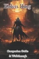 Elden Ring Companion Guide & Walkthrough & MORE! B0CNY5WZBR Book Cover