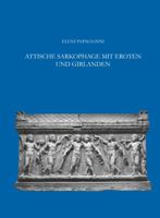 Attische Sarkophage Mit Eroten Und Girlanden 3447104376 Book Cover