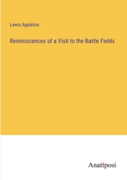 Reminiscences of a Visit to the Battle Fields 3382134128 Book Cover