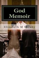 God Memoir: Faith Under Pressure Scandals Abuse Betrayal 0692793305 Book Cover