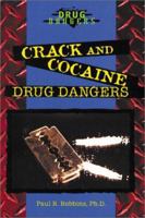 Crack and Cocaine Drug Dangers 0766011550 Book Cover